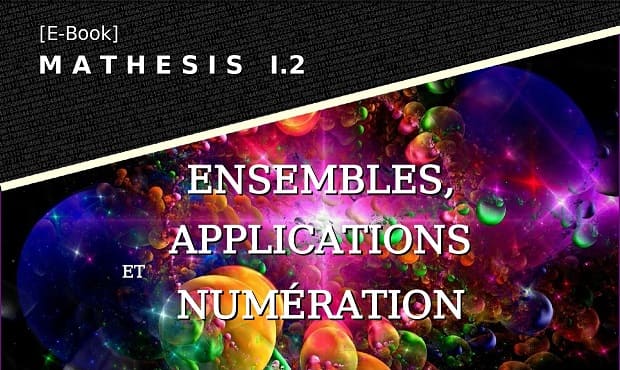 [E-book] Mathesis I.2 :: Ensembles, Applications et Numération